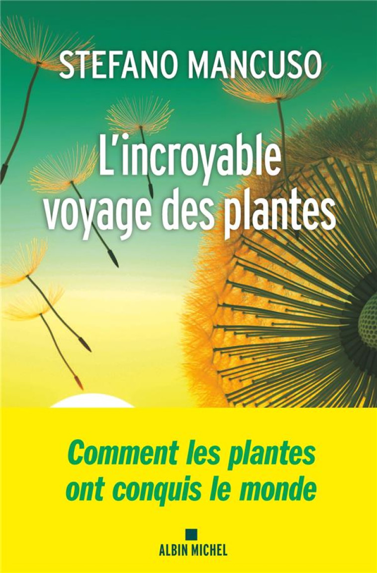 L'INCROYABLE VOYAGE DES PLANTES - MANCUSO STEFANO - ALBIN MICHEL