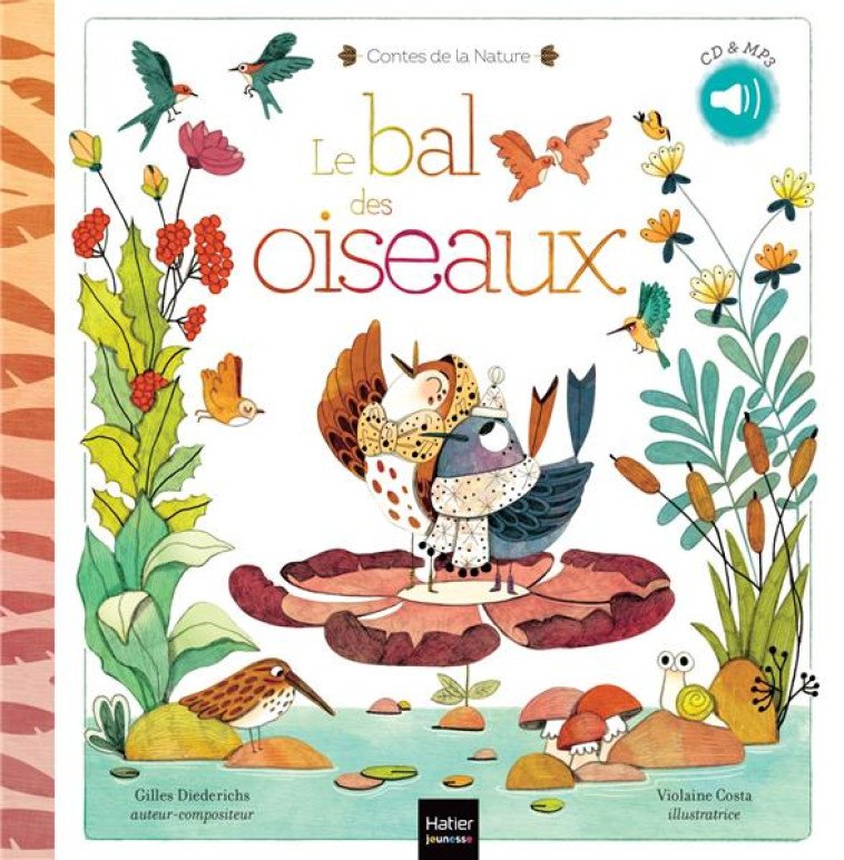 CONTES DE LA NATURE - LE BAL DES OISEAUX 3/5 ANS - DIEDERICHS/COSTA - HATIER SCOLAIRE