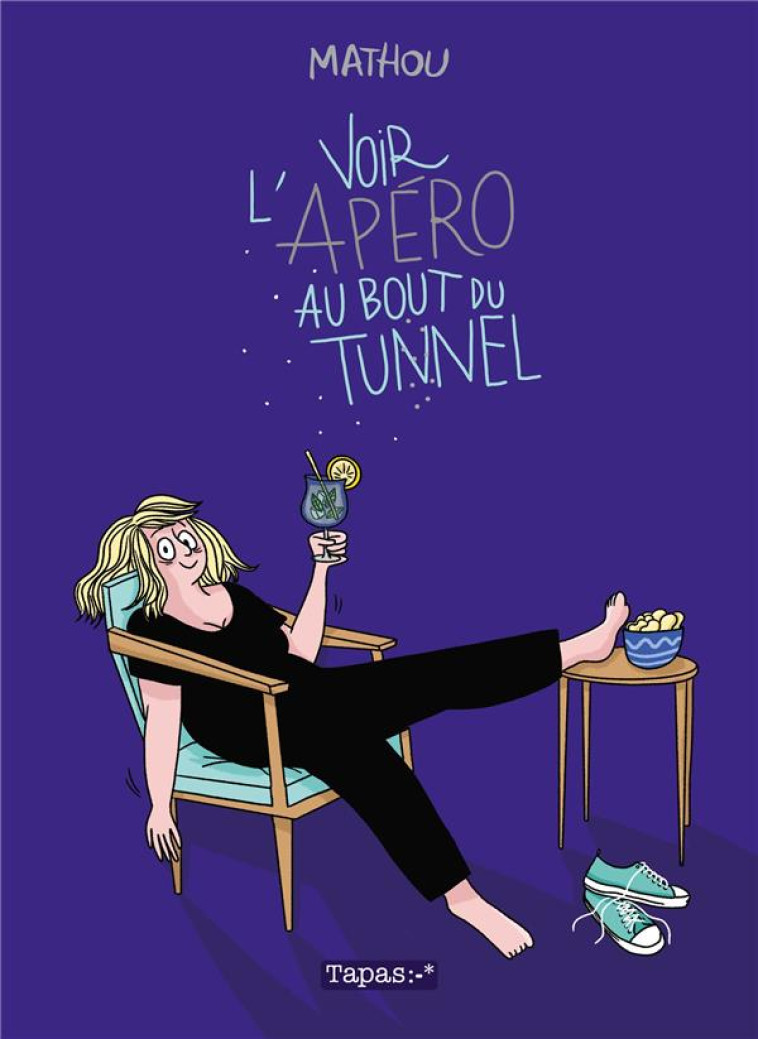 VOIR L'APERO AU BOUT DU TUNNEL - ONE SHOT - VOIR L'APERO AU BOUT DU TUNNEL - MATHOU - DELCOURT