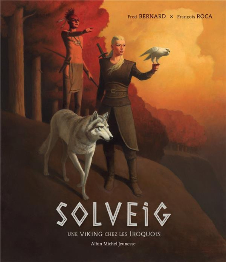 SOLVEIG - UNE VIKING CHEZ LES INDIENS - BERNARD/ROCA - ALBIN MICHEL