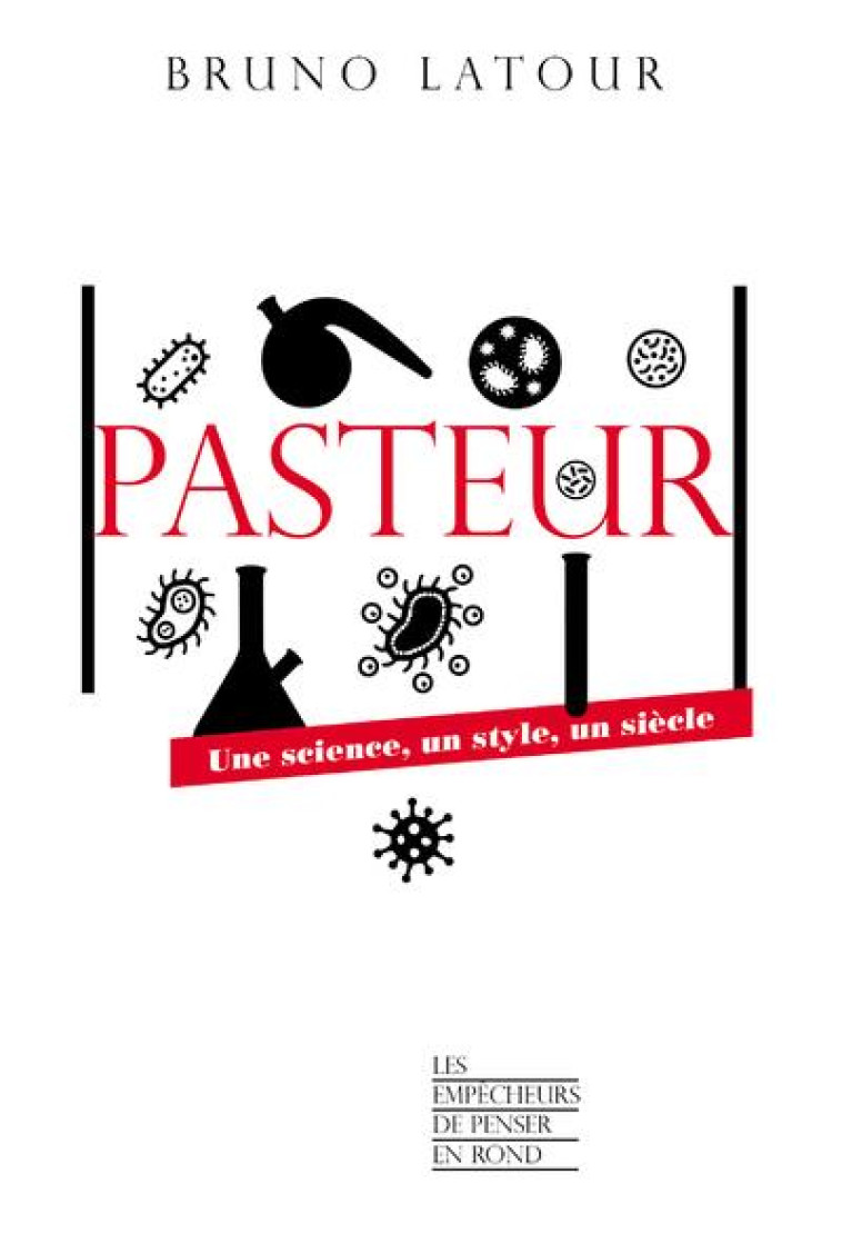 PASTEUR - LATOUR BRUNO - LA DECOUVERTE