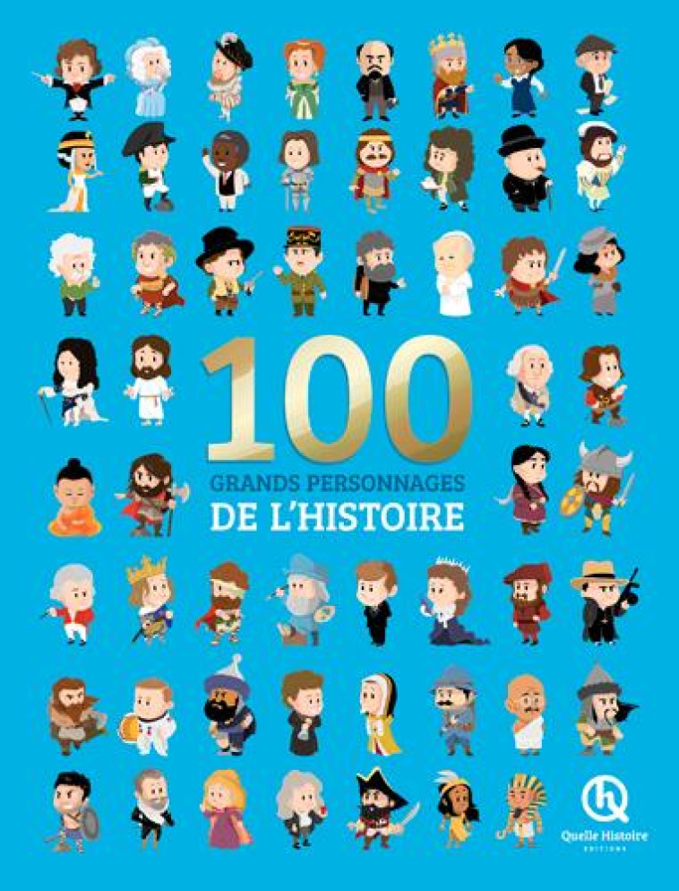 100 GRANDS PERSONNAGES DE L'HISTOIRE (LIVRE DELUXE) - BRUNO WENNAGEL - Quelle histoire