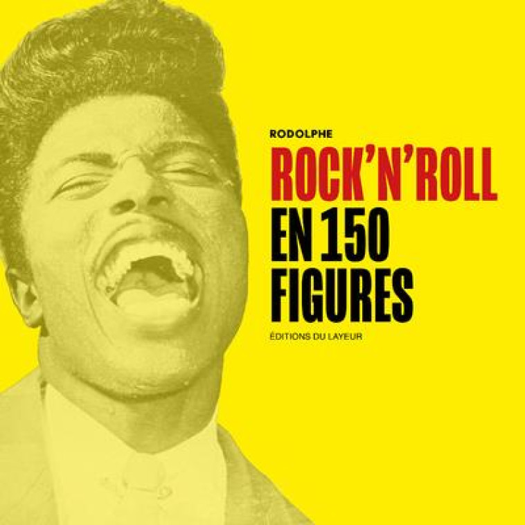 ROCK'N'ROLL EN 150 FIGURES - RODOLPHE - DU LAYEUR EDITI