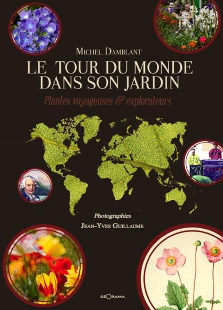 LE TOUR DU MONDE DANS SON JARDIN PLANTES VO YAGEUSES ET EXPLORA - MICHEL DAMBLANT/JEAN - Géorama