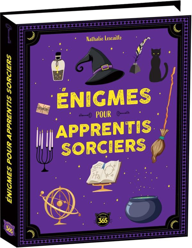 ENIGMES POUR APPRENTIS SORCIERS - LESCAILLE NATHALIE - 365 PARIS