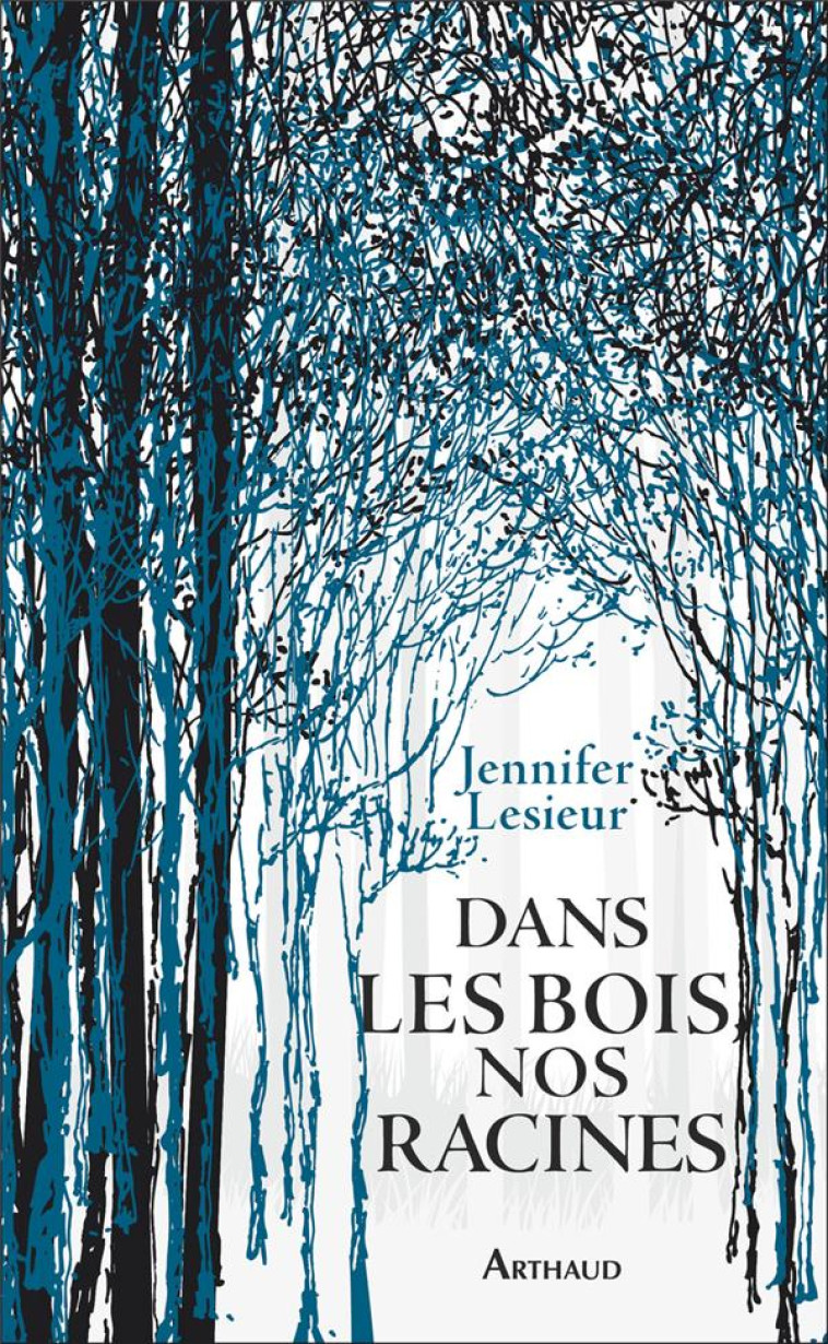 DANS LES BOIS, NOS RACINES - LESIEUR JENNIFER - FLAMMARION