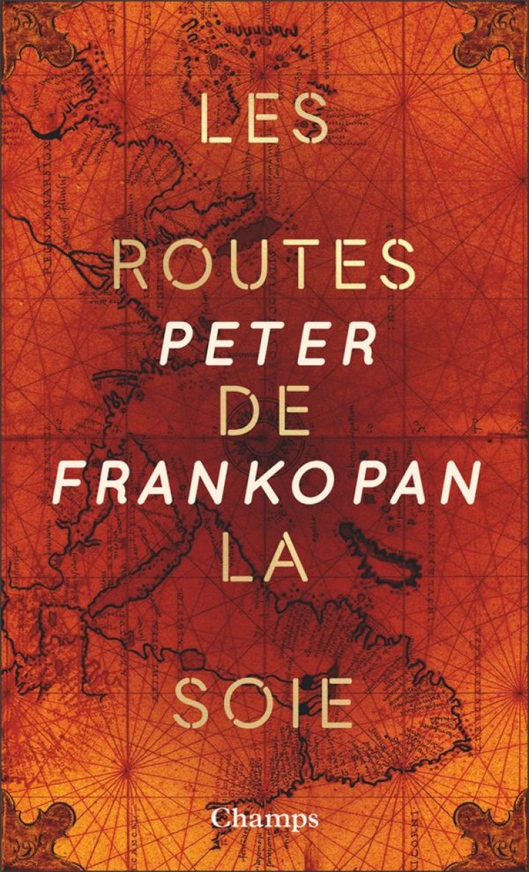 LES ROUTES DE LA SOIE (COLLECTOR) - L'HISTOIRE DU COEUR DU MONDE - FRANKOPAN PETER - FLAMMARION