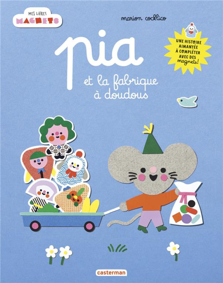 MES LIVRES MAGNETS - PIA ET LA FABRIQUE A DOUDOUS - COCKLICO - CASTERMAN