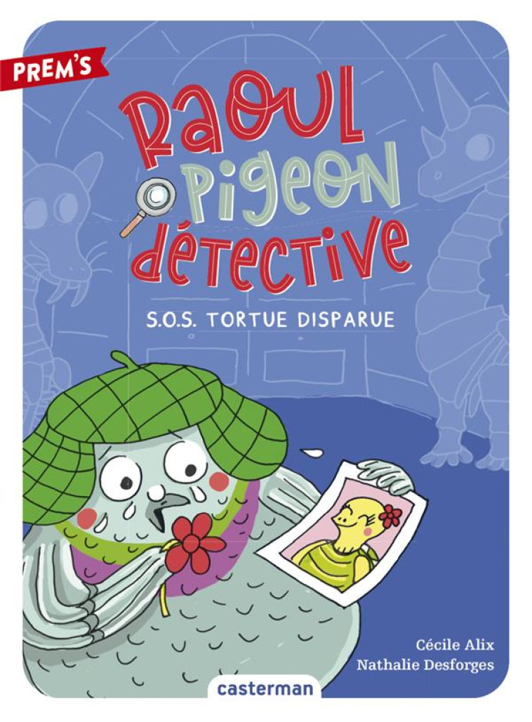 RAOUL PIGEON DETECTIVE T4 - SOS TORTUE DISPARUE - ALIX/DESFORGES - CASTERMAN