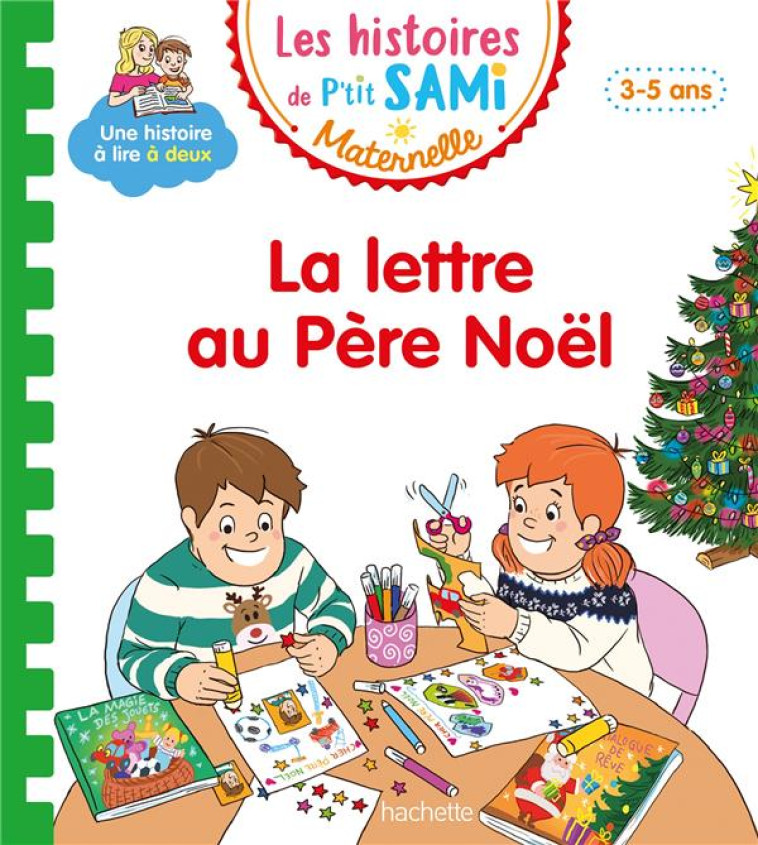 LES HISTOIRES DE P'TIT SAMI MATERNELLE (3-5 ANS) : LA LETTRE AU PERE NOEL - BOYER/CLERY - HACHETTE