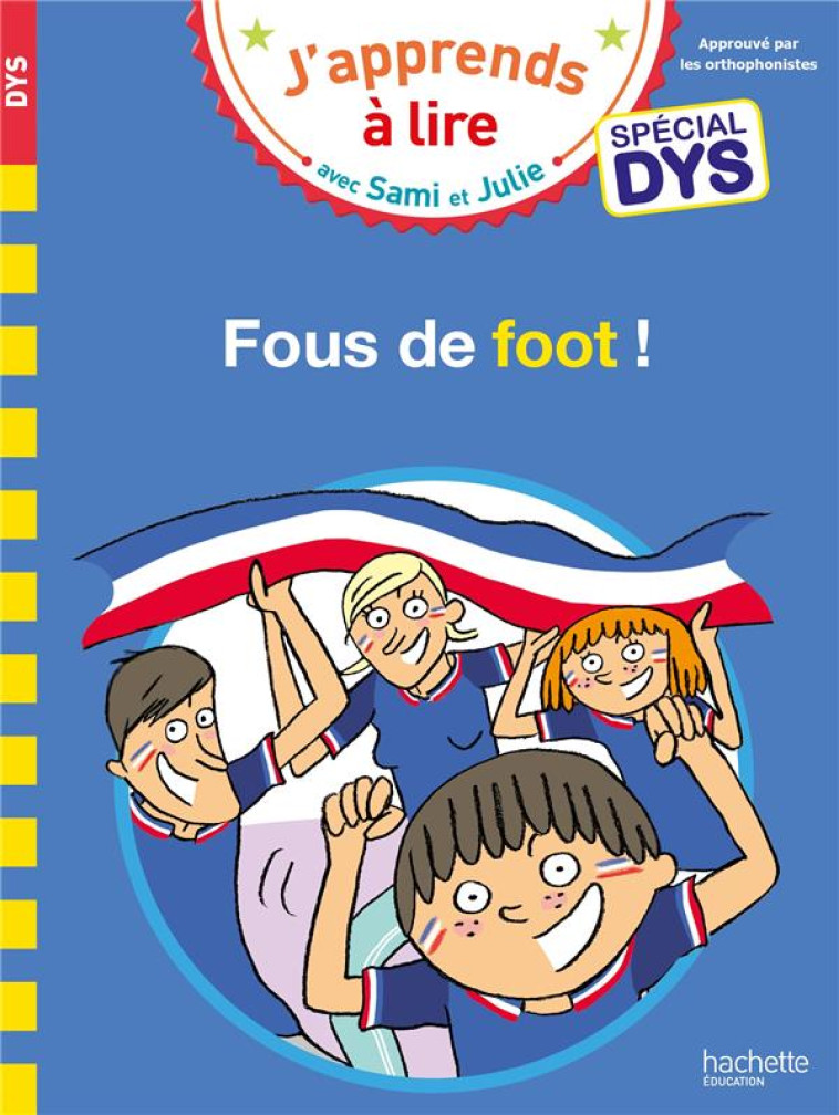 SAMI ET JULIE- SPECIAL DYS (DYSLEXIE) FOUS DE FOOT ! - LEBRUN/AUDRAIN/VIRON - HACHETTE