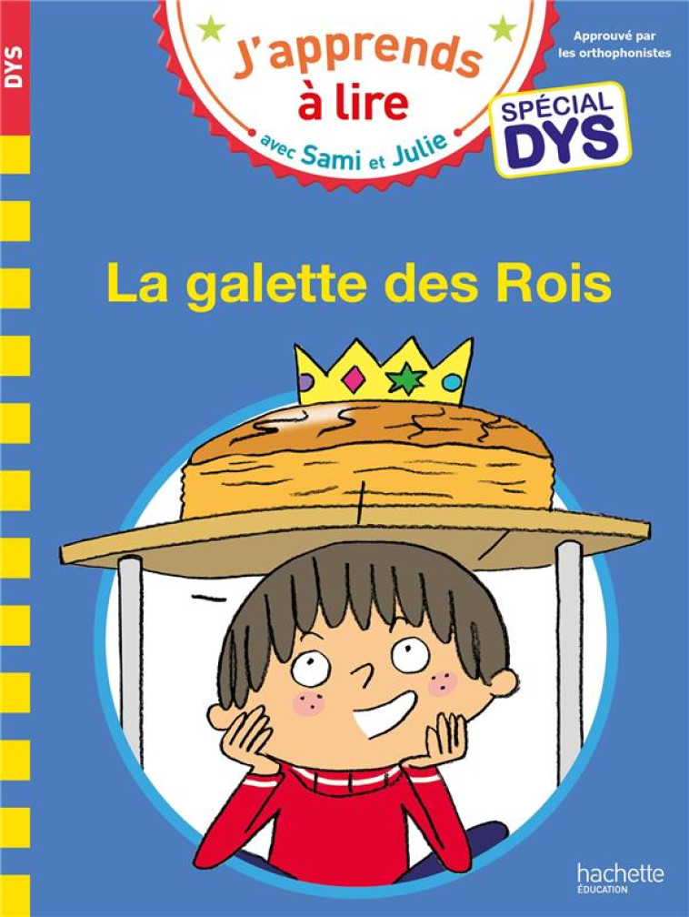 SAMI ET JULIE- SPECIAL DYS (DYSLEXIE) LA GALETTE DES ROIS - MASSONAUD/VIRON - HACHETTE