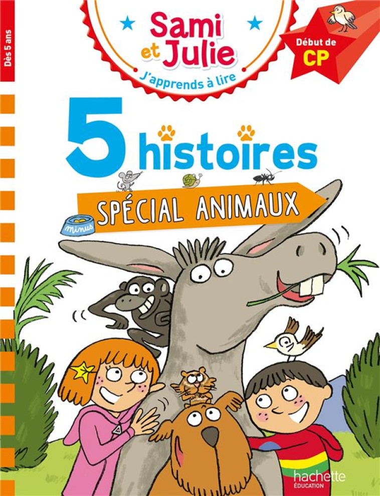 SAMI ET JULIE DEBUT DE CP 5 HISTOIRES SPECIAL ANIMAUX - LESBRE/BONTE/BAUDET - HACHETTE