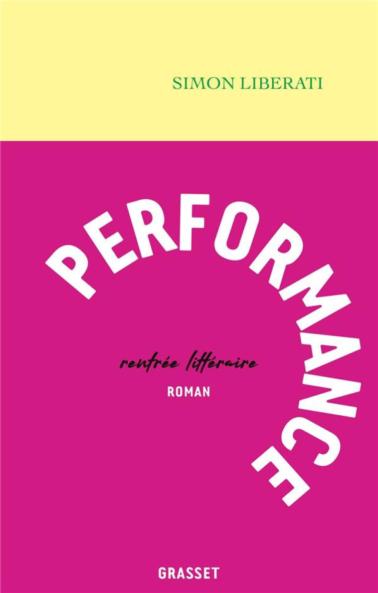 PERFORMANCE - ROMAN - LIBERATI SIMON - GRASSET