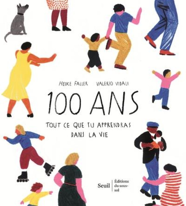 100 ANS. TOUT CE QUE TU APPRENDRAS DANS LA VIE - FALLER/VIDALI - SOUS SOL