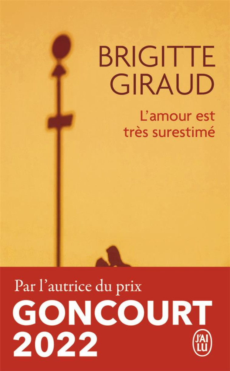 L'AMOUR EST TRES SURESTIME - GIRAUD BRIGITTE - J'AI LU