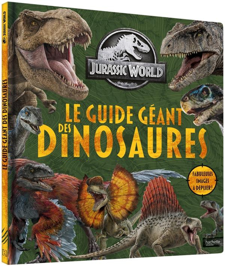 JURASSIC WORLD - LE GRAND LIVRE DES DINOSAURES - XXX - HACHETTE