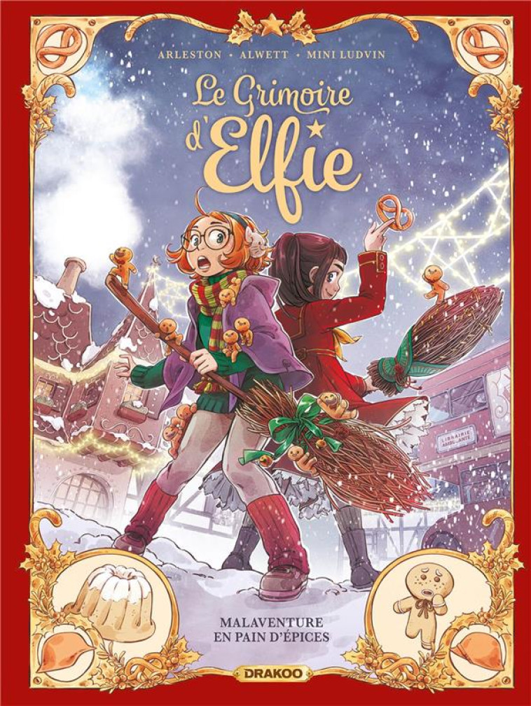 LE GRIMOIRE D'ELFIE - T03 - LE GRIMOIRE D'ELFIE - VOL. 03 - HISTOIRE COMPLETE - MALAVENTURE EN PAIN - ARLESTON/ALWETT - DRAKOO