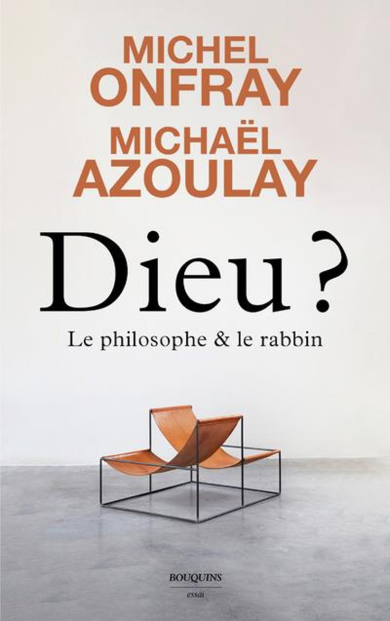 DIEU ? LE PHILOSOPHE ET LE RABBIN - ONFRAY/AZOULAY - BOUQUINS