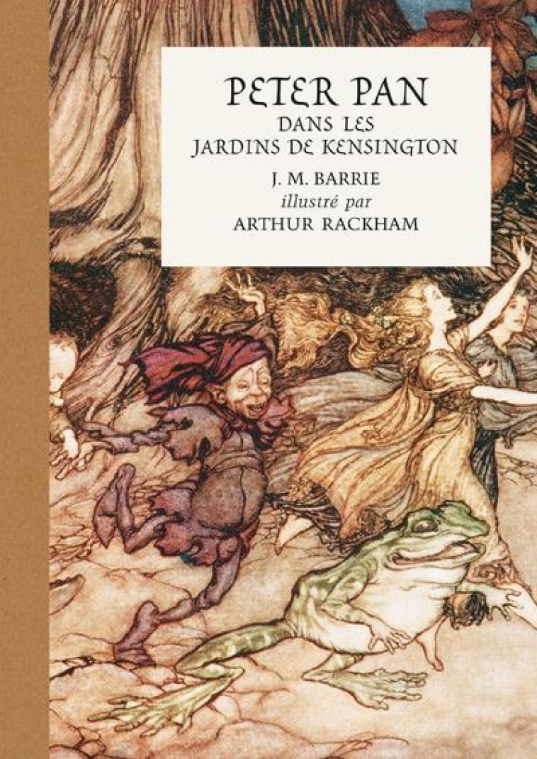 PETER PAN DANS LES JARDINS DE KENSINGTON - ILLUSTRE PAR ARTHUR RACKHAM - BARRIE/RACKHAM - CTHS EDITION