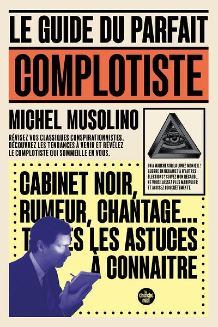 LE GUIDE DU PARFAIT COMPLOTISTE - MUSOLINO MICHEL - LE CHERCHE MIDI