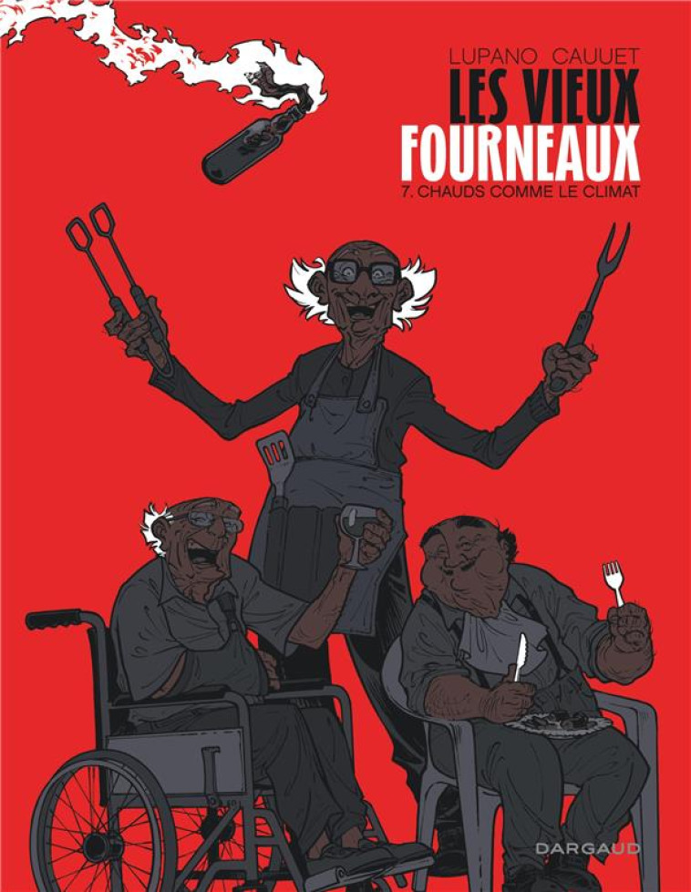 LES VIEUX FOURNEAUX - TOME 7 - CHAUDS COMME LE CLIMAT - LUPANO WILFRID - DARGAUD