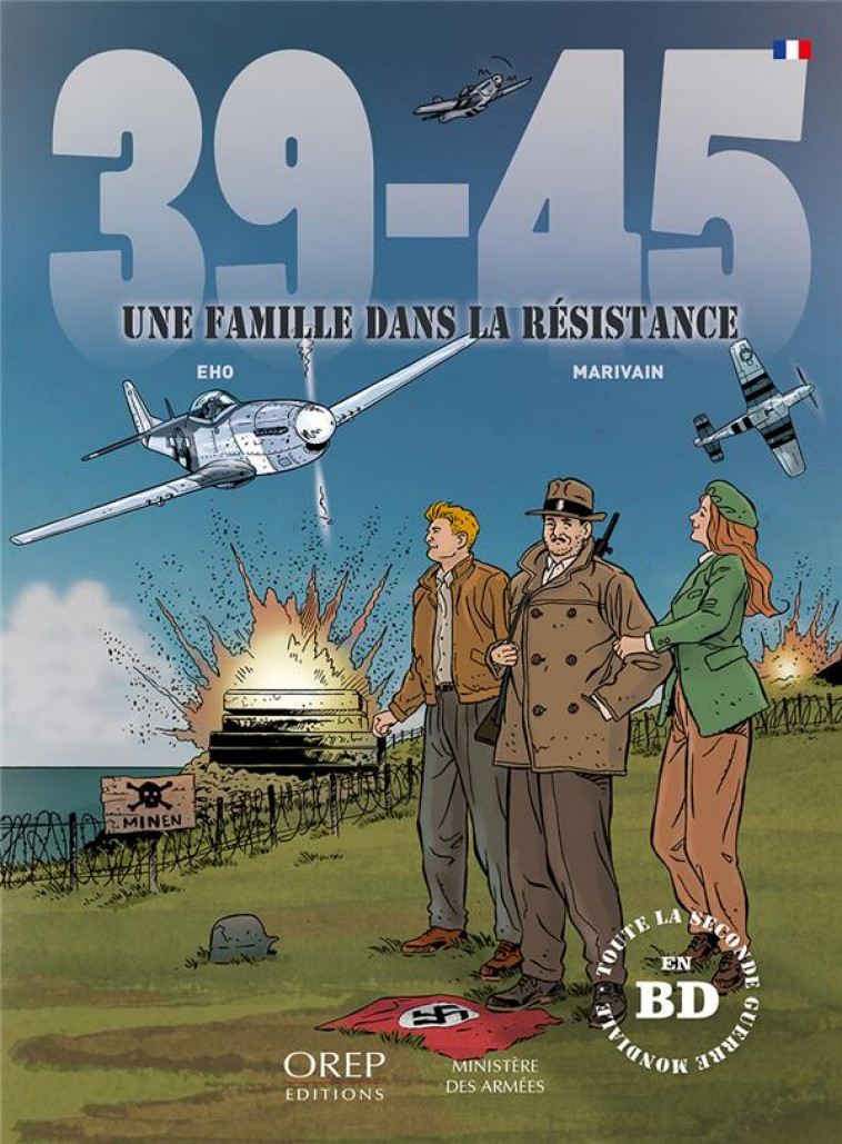 39-45 (FR) - UNE FAMILLE DANS LA RESISTANCE - EHO/MARIVAIN - OREP