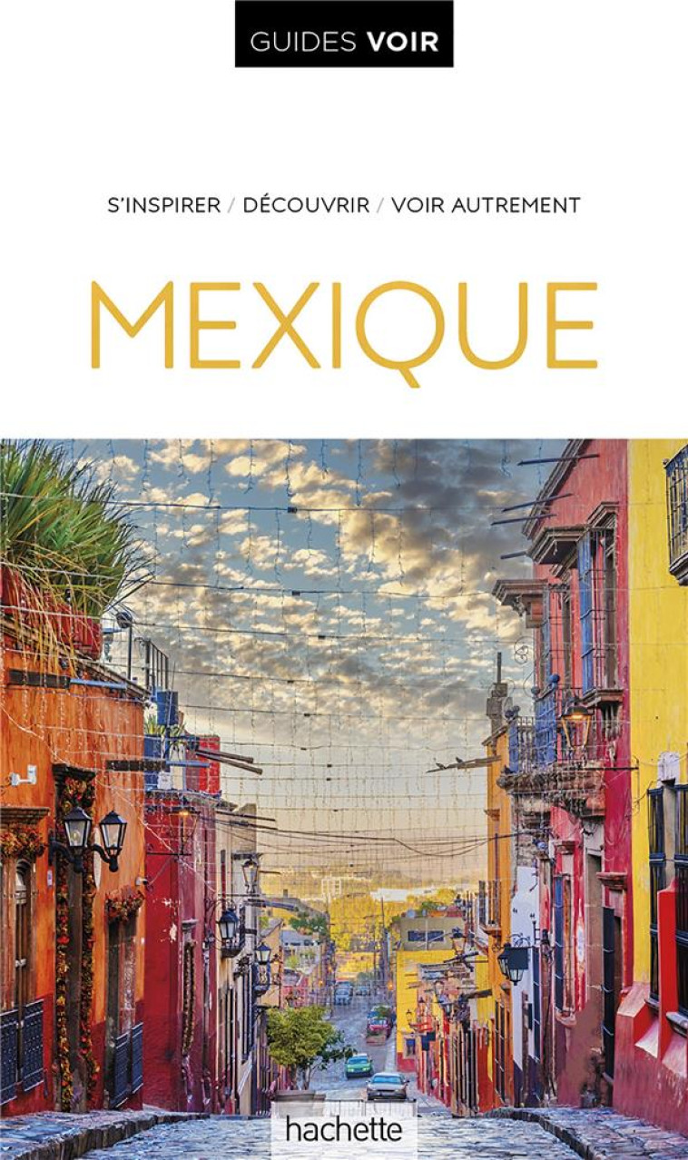 GUIDE VOIR MEXIQUE - XXX - HACHETTE