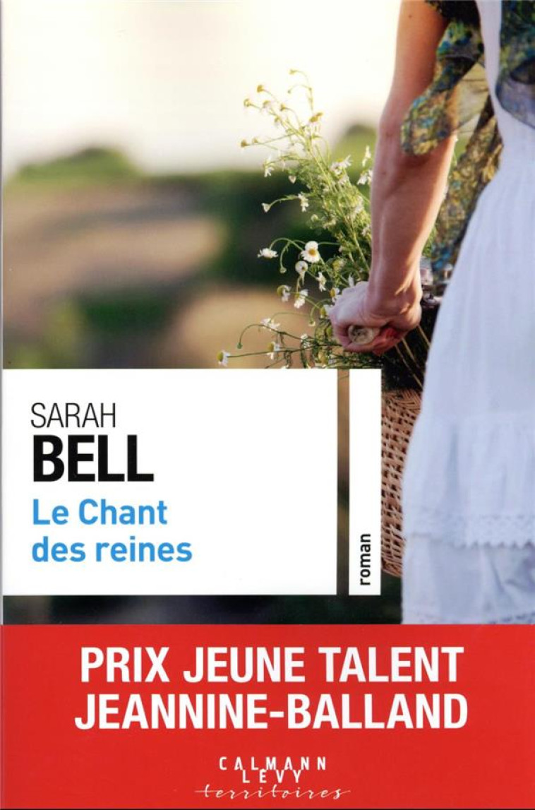 LE CHANT DES REINES - BELL SARAH - CALMANN-LEVY