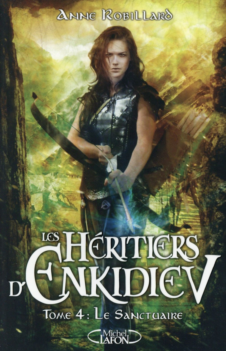 LES HERITIERS D'ENKIDIEV T4 LE SANCTUAIRE - ROBILLARD ANNE - MICHEL LAFON