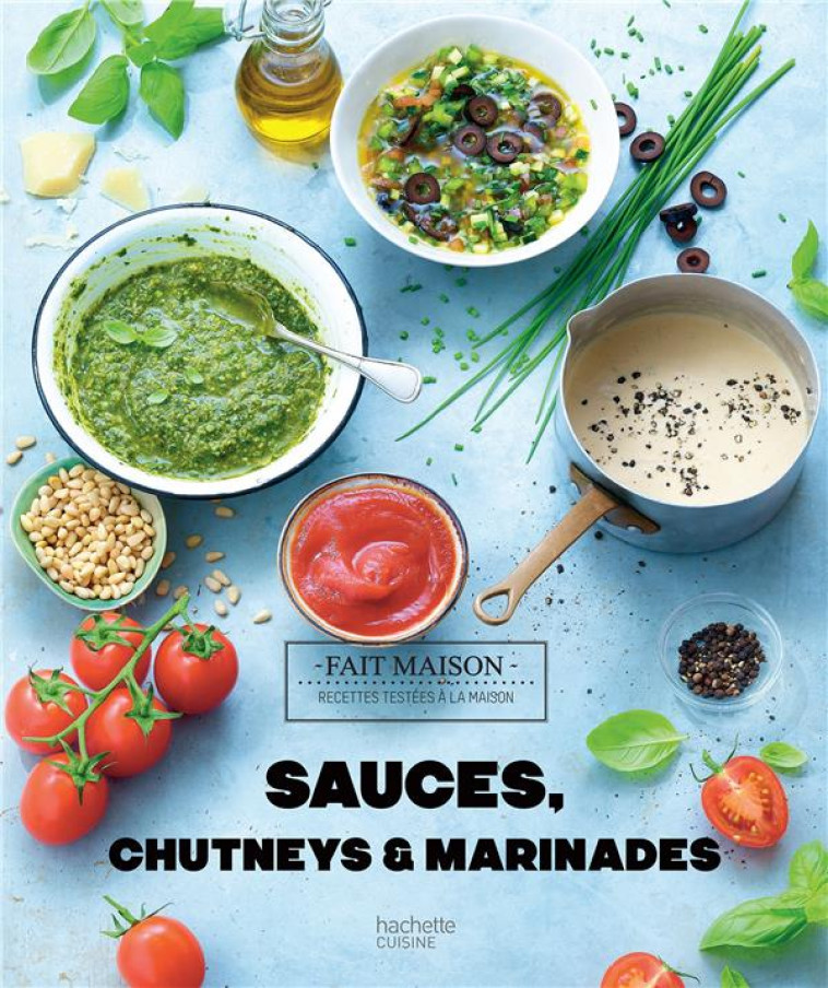 SAUCES, CHUTNEYS ET MARINADES - PRINCET/FELLER - HACHETTE