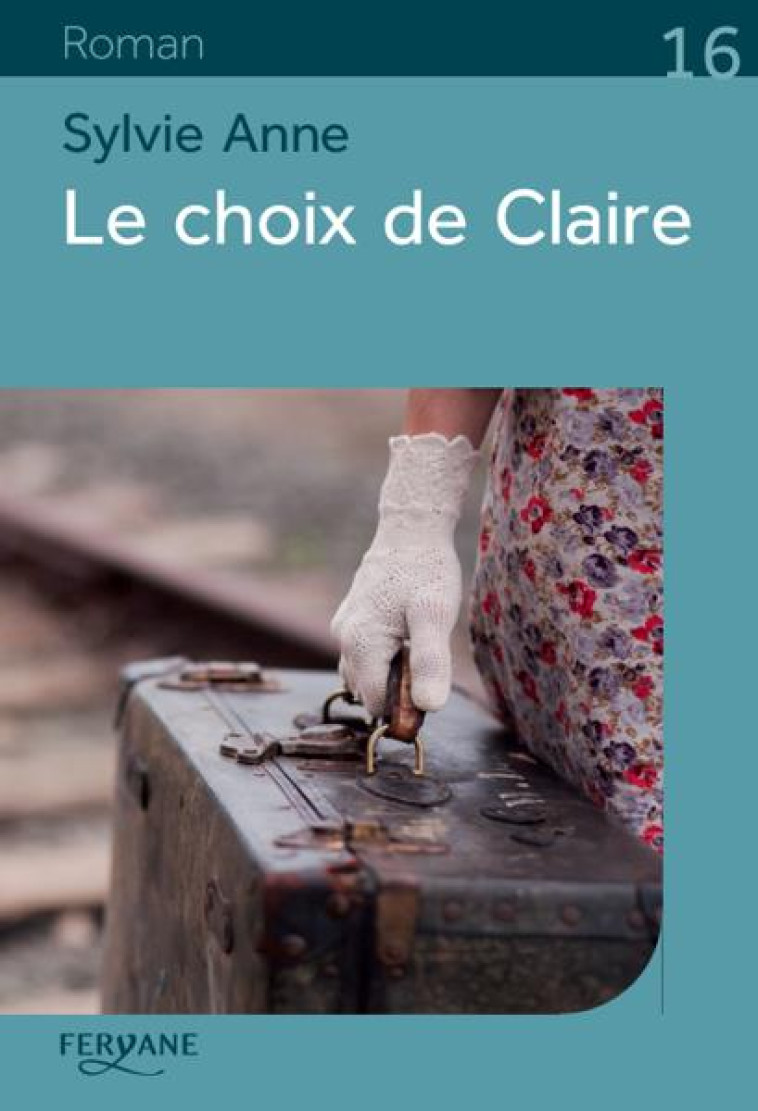 LE CHOIX DE CLAIRE - ANNE - FERYANE