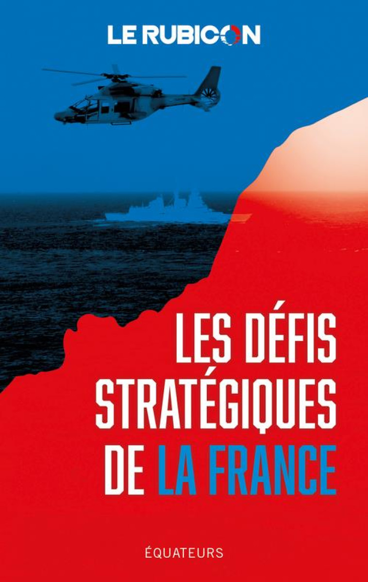 LES DEFIS STRATEGIQUES DE LA FRANCE - COLLECTIF - DES EQUATEURS