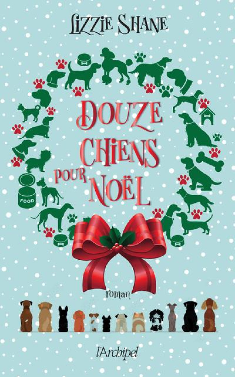 DOUZE CHIENS POUR NOEL - SHANE LIZZIE - ARCHIPEL