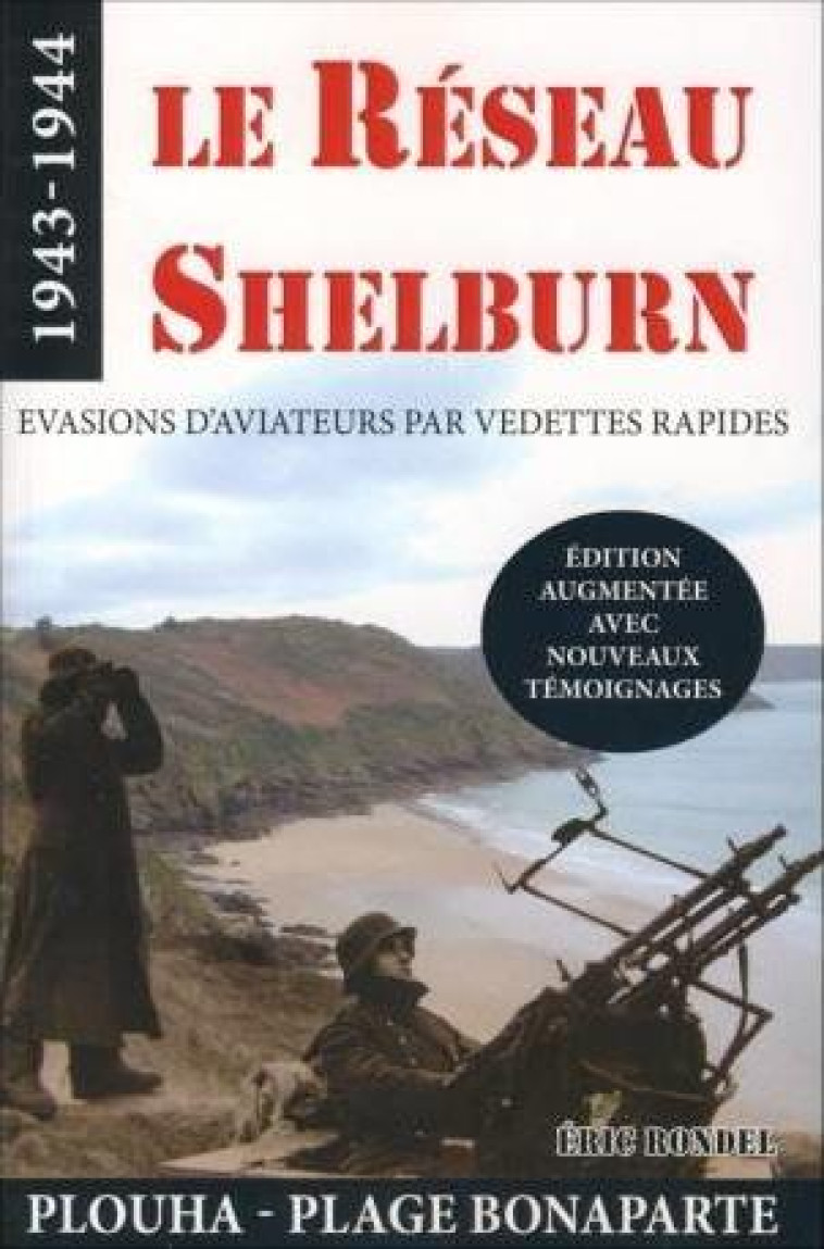 LE RESAU SHELBURN - EVASIONS D'AVIATEURS PAR VEDETTES RAPIDES - RONDEL ERIC - ASTOURE