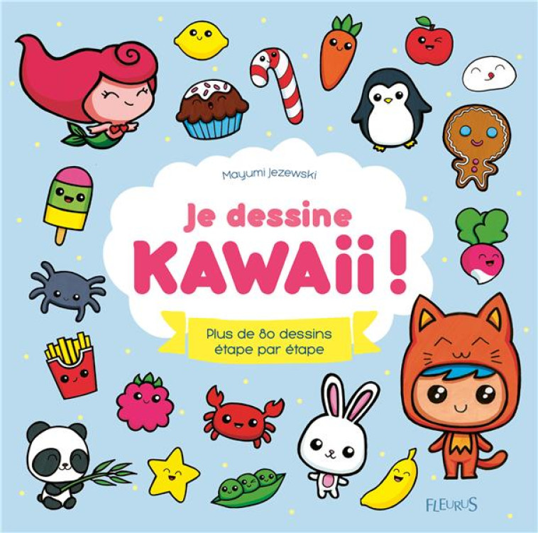 JE DESSINE KAWAII ! - JEZEWSKI MAYUMI - Fleurus