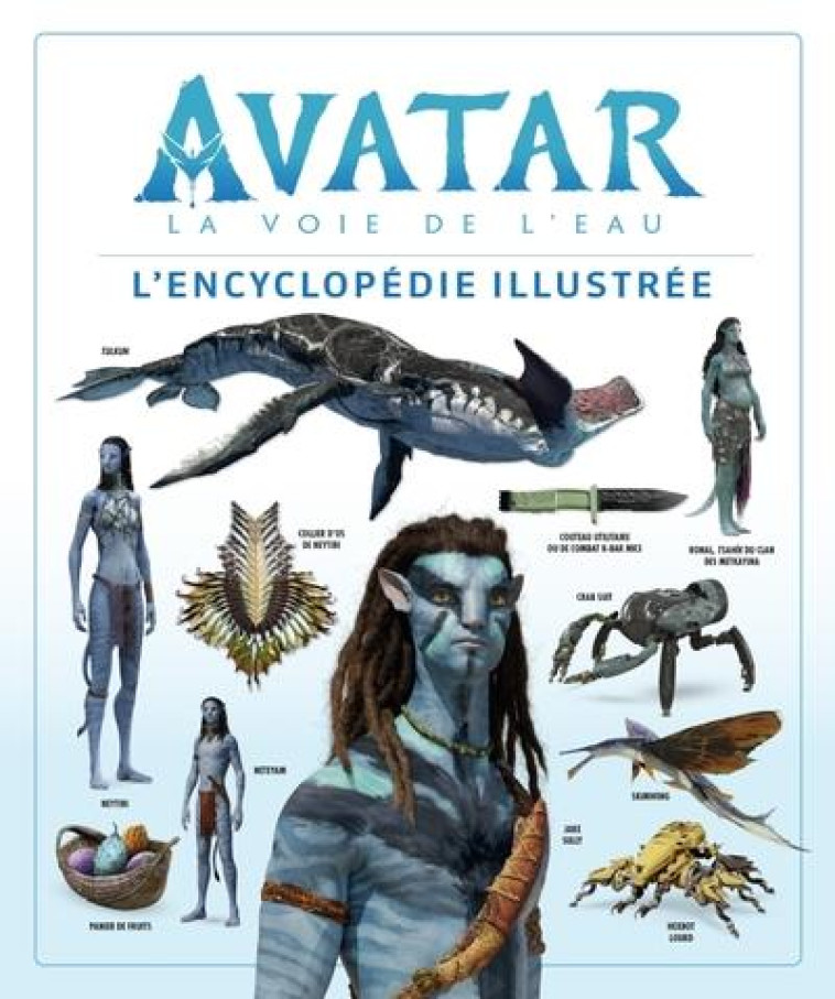 AVATAR LA VOIE DE L'EAU ENCYCLOPEDIE ILLUSTREE - IZZO JOSHUA - HUGINN MUNINN