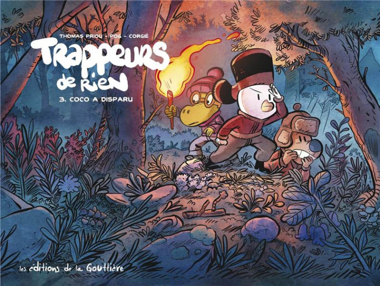 TRAPPEURS DE RIEN T3-COCO A DISPARU - PRIOU/POG - Ed. de la Gouttière