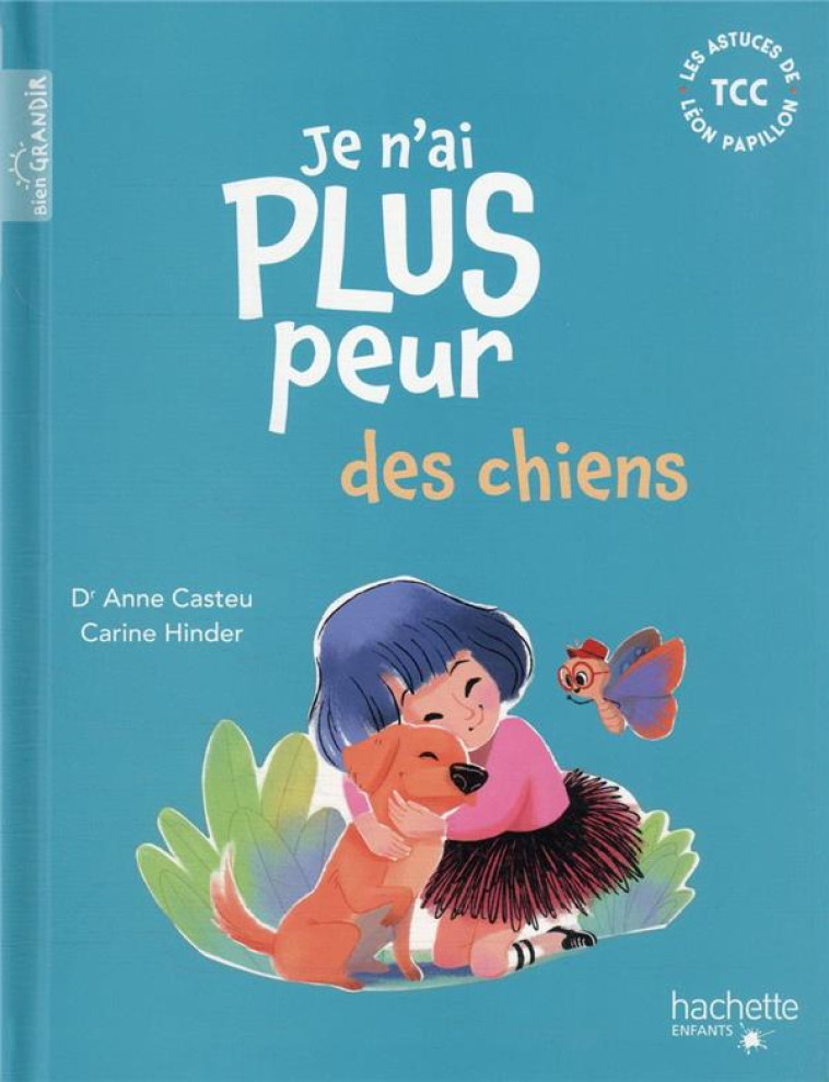 JE N'AI PLUS PEUR DES CHIENS - CASTEU/HINDER - HACHETTE