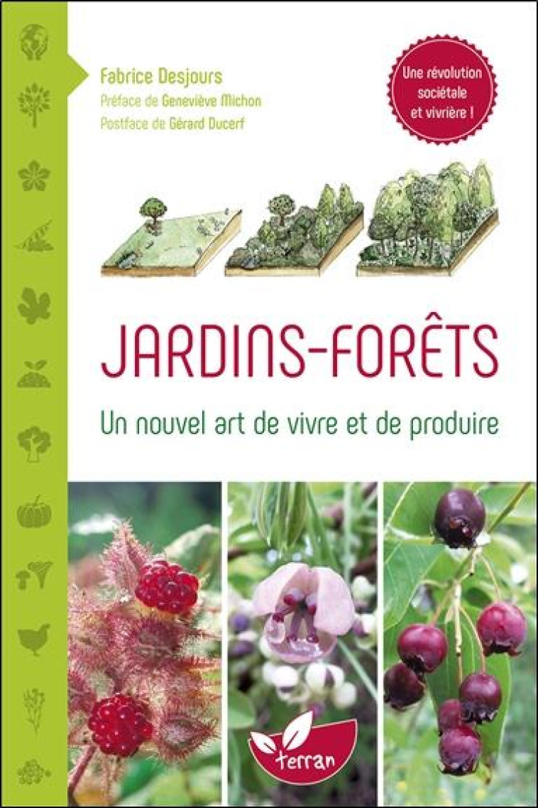 JARDINS - FORETS - UN NOUVEL ART DE VIVRE ET DE PRODUIRE - DESJOURS FABRICE - DE TERRAN