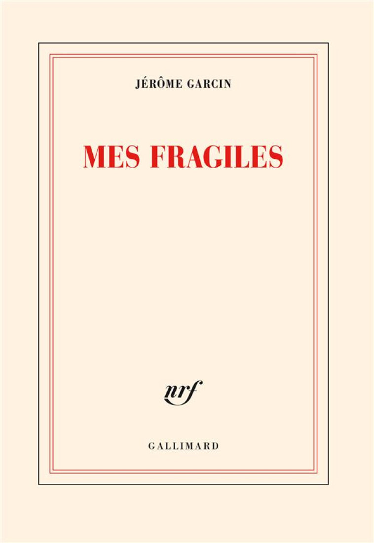 MES FRAGILES (TP) - GARCIN JEROME - GALLIMARD