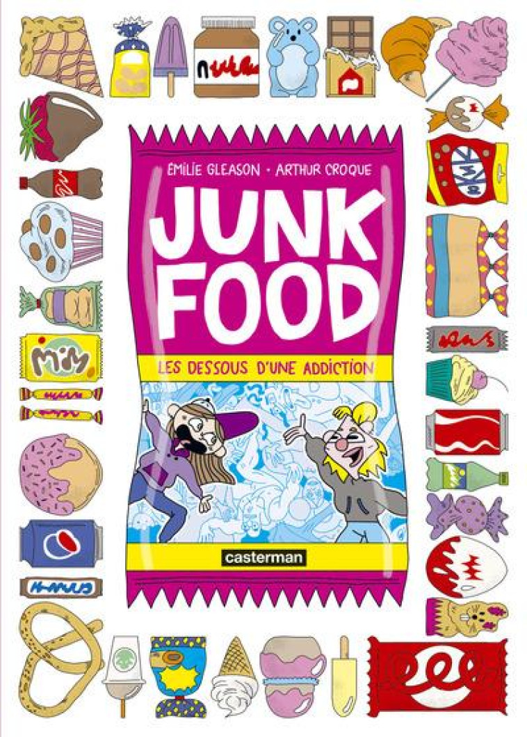 JUNK FOOD LES DESSOUS D'UNE ADDICTION - GLEASON/CROQUE - CASTERMAN