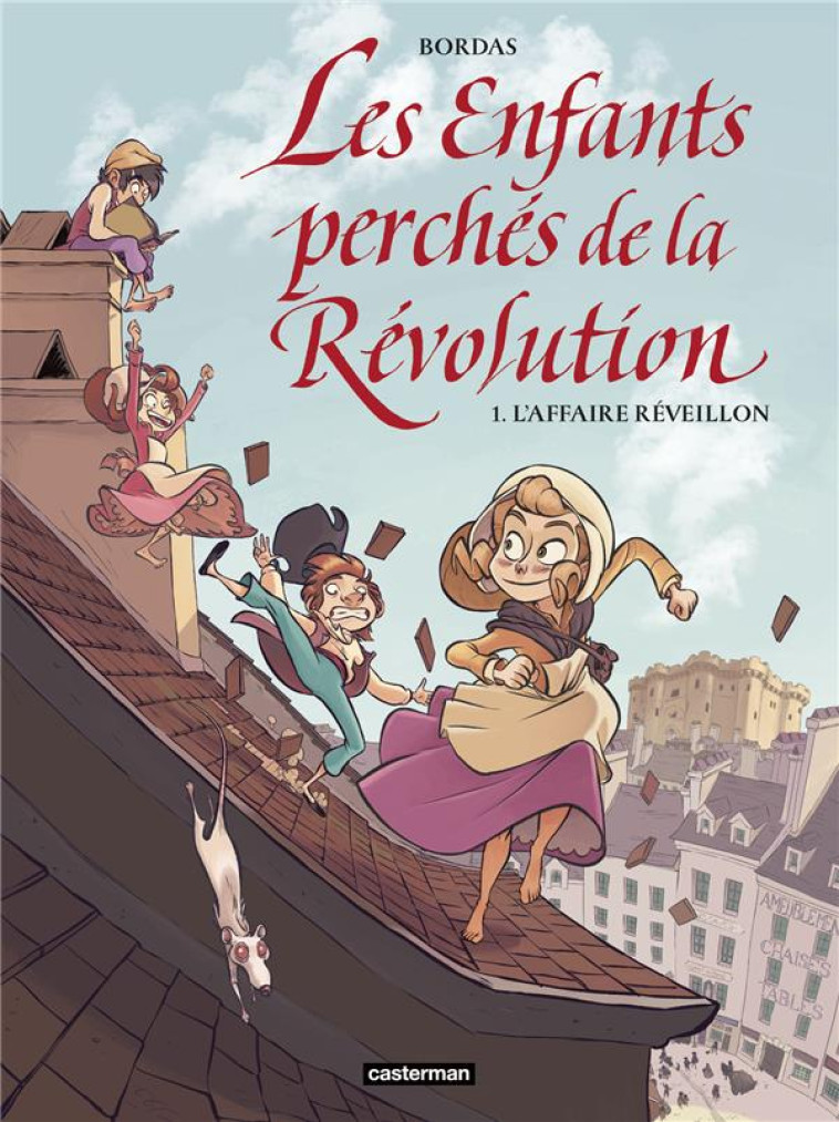 LES ENFANTS PERCHES DE LA REVOLUTION T1 - BORDAS - CASTERMAN