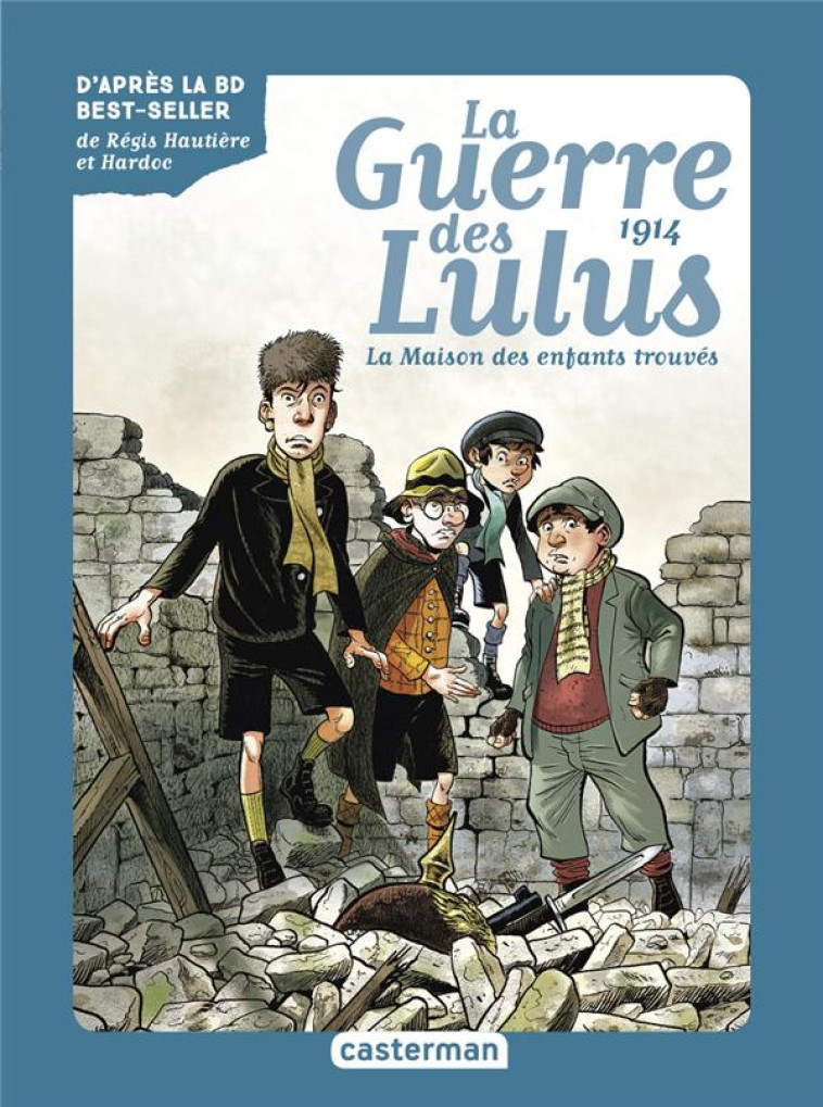 ROMAN LA GUERRE DES LULUS T1 - 1914, LA MAISON DES ENFANTS TROUVES - GRYNSZPAN/HARDOC - CASTERMAN