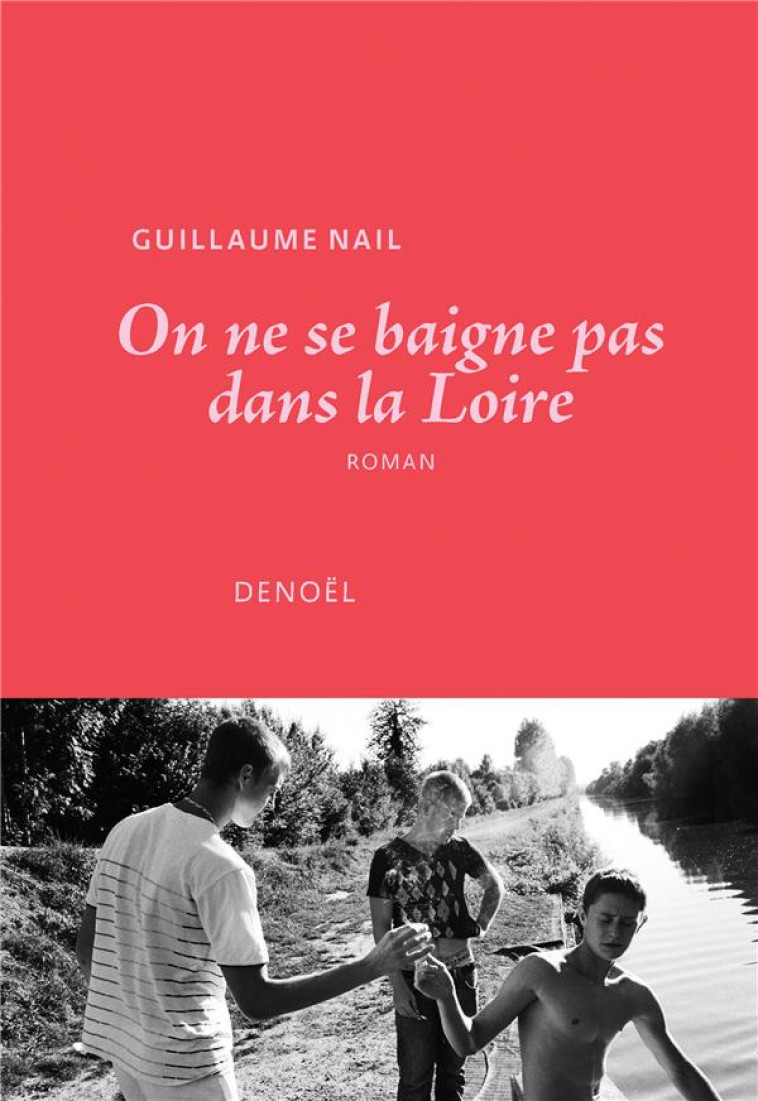 ON NE SE BAIGNE PAS DANS LA LOIRE - NAIL GUILLAUME - CERF