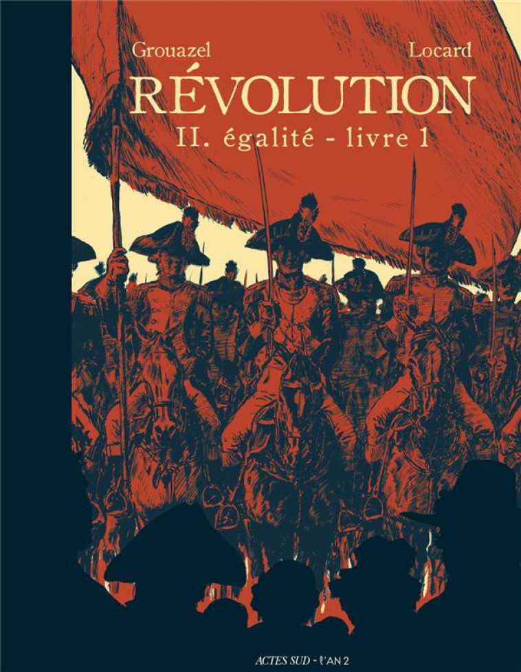 REVOLUTION - 2. EGALITE - LIVRE 1 - GROUAZEL/LOCARD - ACTES SUD