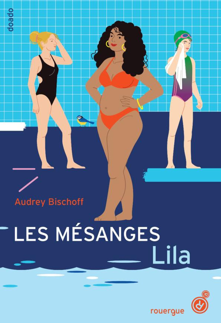 LES MESANGES - TOME 2 - LILA - BISCHOFF AUDREY - ROUERGUE