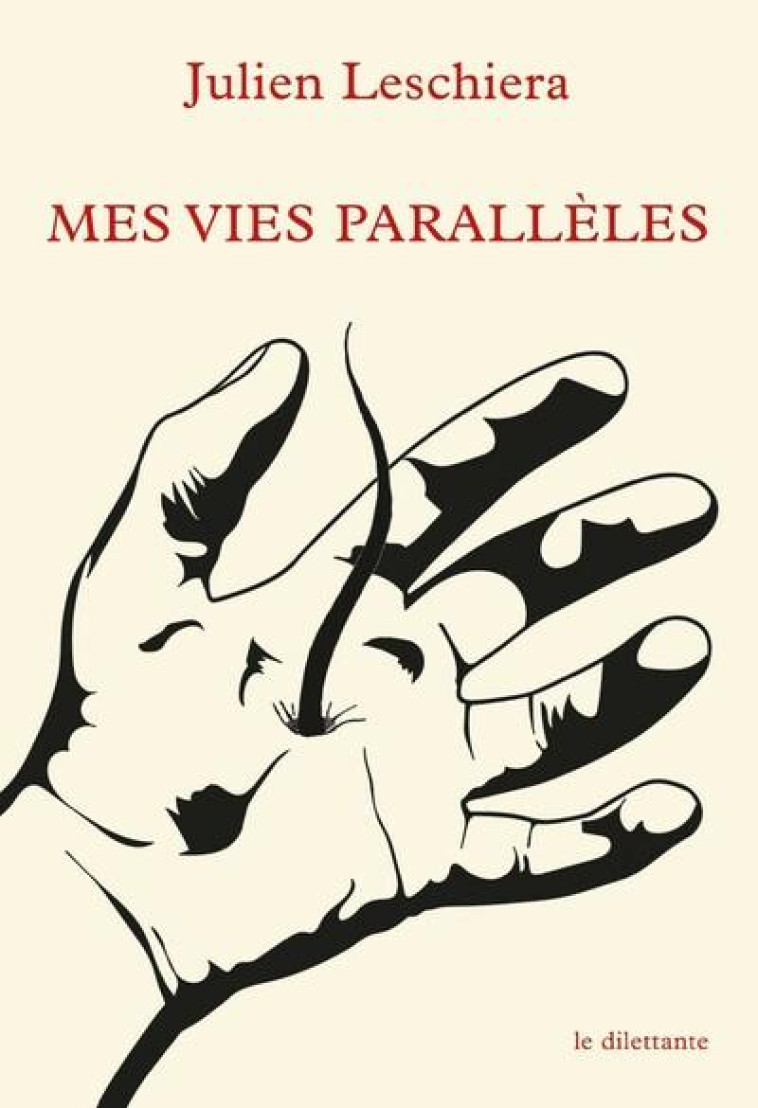 MES VIES PARALLELES - LESCHIERA JULIEN - LE DILETTANTE