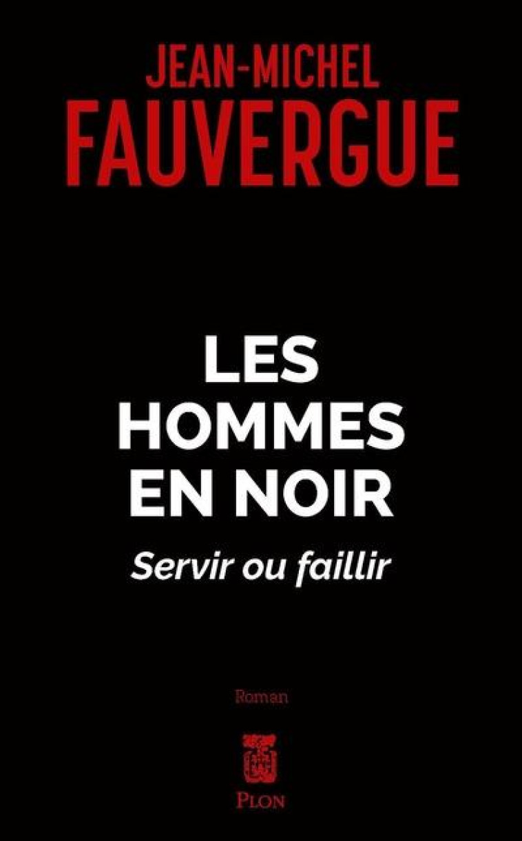 LES HOMMES EN NOIRS - FAUVERGUE J-M. - PLON