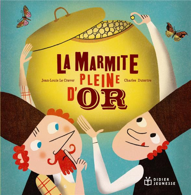 LA MARMITE PLEINE D'OR - POCHE - LE CRAVER/DUTERTRE - DIDIER